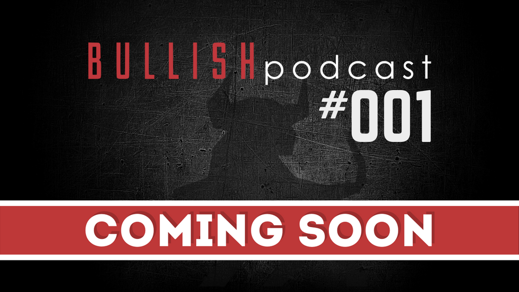 BULLISH podcast #001